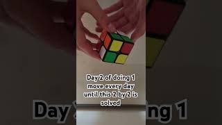 DAY 2 OF DOING ONE MOVE A DAY UNTIL ITS SOLVED!
