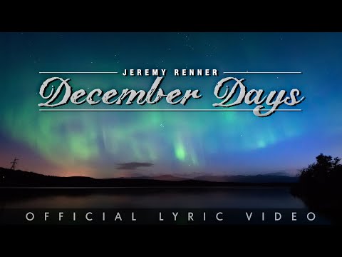 Jeremy Renner - "December Days" (Lyric Video)