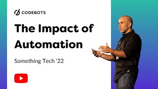 The Impact of Automation | Something Tech 2022