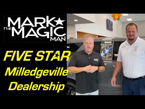 The Five Star Milledgeville Dealership experience - Mark The Magic Man