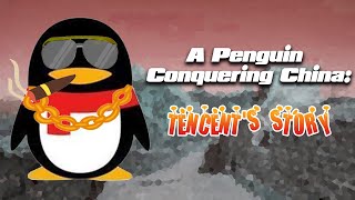A Penguin Conquering China: Tencent's Story