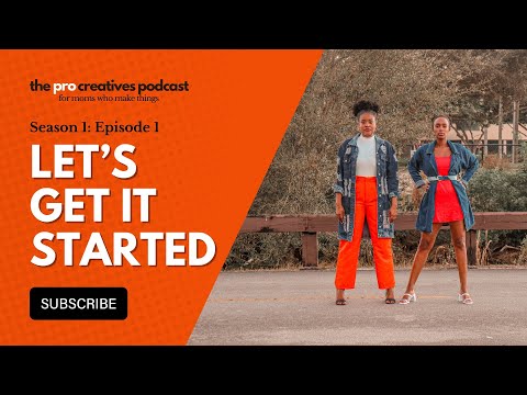 Episode 1: Let's Get It Started (An Intro To the ProCreatives Podcast)
