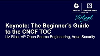 Keynote: The Beginner’s Guide to the CNCF TOC - Liz Rice, VP Open Source Engineering, Aqua Security