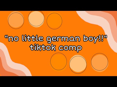 “no little german boy!!” tiktok comp because auch mein gotten