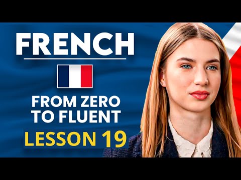 Learn French for Beginners - Essential Lesson for You to Become Fluent | Lesson 19