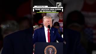 ‘They are coming from all over world…’: Trump mentions India, China during his Michigan rally