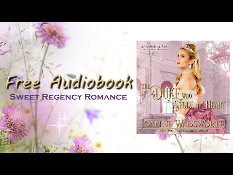 The Duke Who Stole My Heart, Book 1, Sweet Regency Tales series - FULL Regency Romance Audiobook!