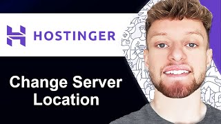 How To Change Hostinger Server Location (Step By Step)