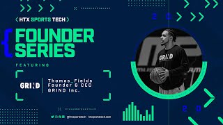 HTX Sports Tech Speaker Series // Thomas Fields, GRIND Inc.