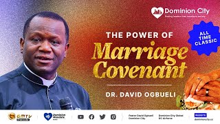 THE POWER OF MARRIAGE COVENANT (CLASSIC) || DR DAVID OGBUELI #marriage #loveyou #pastordavidogbueli