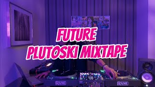 FUTURE - PLUTOSKI MIXTAPE 🔥🔥🔥