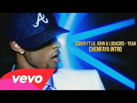 Usher - Yeah Ft Lil John & Ludacris (ChemFayaIntro)