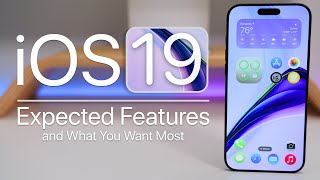 iOS 19 Features Expected and What You Want Most