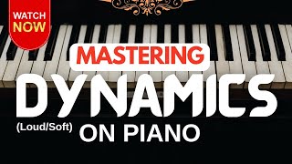 Piano Dynamics Explained: Types, Techniques & How to Practice for Better Expression
