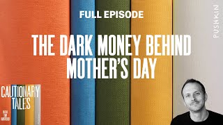 The Dark Money Behind Mother's Day | Cautionary Tales with Tim Harford