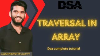 #2.3 Array Traversal Explained | Step-by-Step Guide to Accessing Array Elements