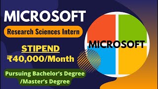Microsoft Research Sciences Intern 2024 | Stipend ₹40K/Month | Pursuing Bachelor's & Master's Degree