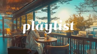Cafe Playlist ☕ 한강뷰 카페에서 듣기 좋은 감성 팝송 🎶✨