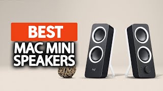Best Speakers For Mac Mini in 2023 (Top 5 Picks For Any Budget)