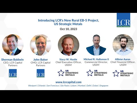 Webinar: Introducing LCR's New Rural EB-5 Project, US Strategic Metals