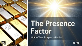 The Presence Factor P4 - JCH Online EP267