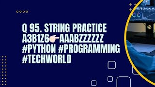String practiceA3b1Z6👉🏻AAAbZZZZZZ#python #programming #techworld