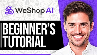 WeShop AI Tutorial for Beginners 2024 - How to Use WeShop AI For Your E-Commerce Store