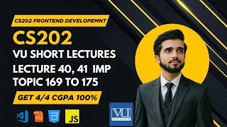 CS202 Lecture 40, 41 | Fundamental of Frontend Development | Final Term Topics 169–175