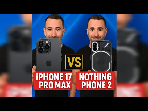 iPhone 17 Pro Max vs. Nothing Phone 2: The Ultimate Showdown
