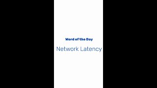What is Network Latency?