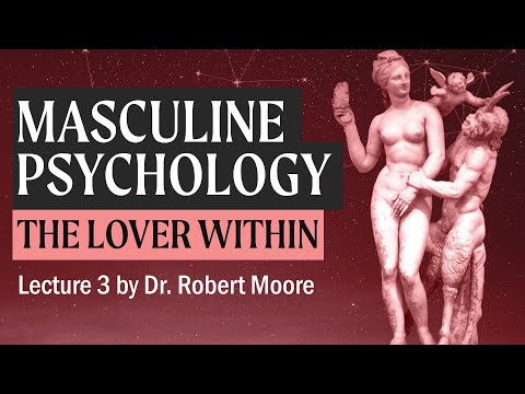 Psychopathology and the Boy Lover (A Study in Masculine Psychology by Dr Robert Moore)