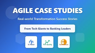 Agile Case Studies: Real-World Transformations & Success Stories 🚀