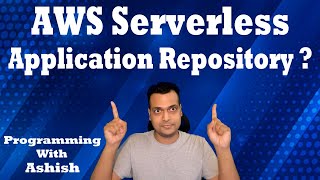 AWS Serverless Application Repository ? | Programming With Ashish