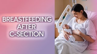 Breastfeeding After C-Section: Tips & Tricks!