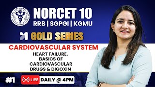 NORCET 10 Preparation Heart failure, Basics of Cardiovascular drugs & Digoxin GOLD Series| Pooja Mam