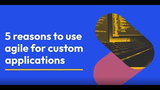 5 Reasons to Use Agile for Custom Applications | BoTree Technologies