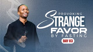 Day 03 | Provoking Strange Favor by Fasting | Part III | Pastor Tony Kapola|14th Jan 2026