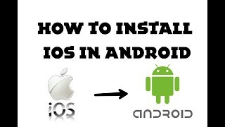 How to Install IOS in Android