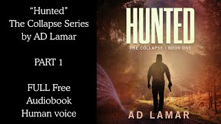 Hunted Part 1 (The Collapse Series) | Free Full Audiobook | Dystopian AI Technothriller