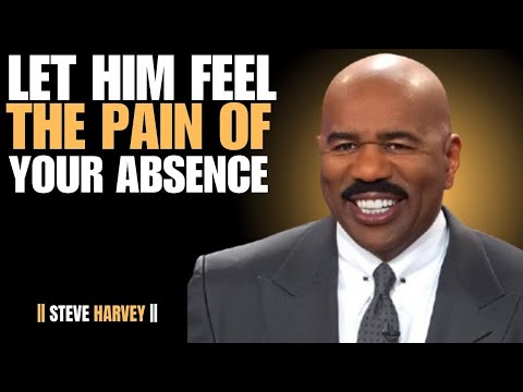 Your Absence Is The Lesson He Needed | Steve Harvey | Motivational Speech  #motivation #inspiration