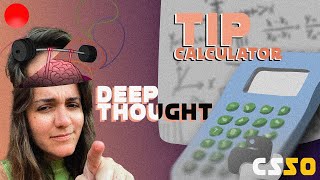 Answering Your Questions + Solving CS50 Python: Tip Calculator and Deep Thought