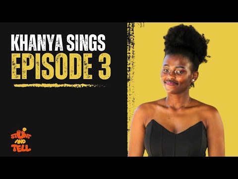 Khanya Talk about her music journey on episode 3 of stunt and tell.