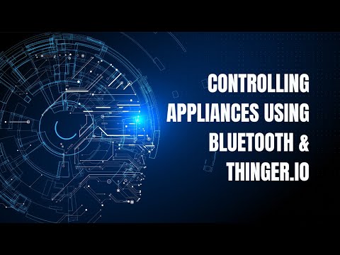 Controlling Appliances Using Bluetooth & thinger.io