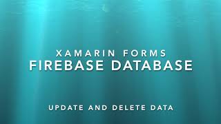 Xamarin Forms Firebase Database CRUD Part 2