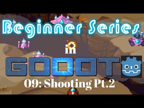 Godot Beginner Tutorial 09: Shooting Pt. 2