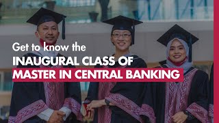 Get To Know The Inaugural Class of Master of Central Banking | Part 2