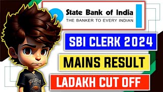 📢 SBI Clerk Mains 2024 Result For All States & Cut Off For LADAKH 🔴