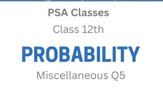 Misc Ch13 Q5 | Chapter 13 | Probability | Miscellaneous Exercise Chapter 13 Q5 | Class 12 Math |