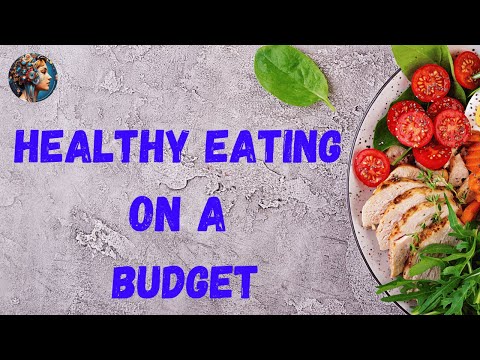 Maintaining a nutritious diet while on a budget: it's possible and essential for your well-being