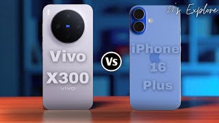 Vivo x300 vs iPhone 16 Plus – Best Flagship vs Mid-Range Smartphone Comparison 2026?